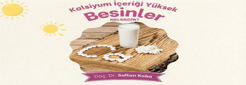 KALSİYUM İÇERİĞİ YÜKSEK BESİNLER NELERDİR?